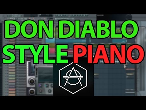 How to make piano for the drop like Don Diablo - FL Studio Tutorial