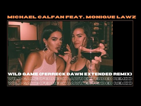 Michael Calfan feat. Monique Lawz - Wild Game (Ferreck Dawn Extended Remix)