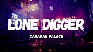 Caravan Palace - Lone Digger (Album version) (Lyrics)