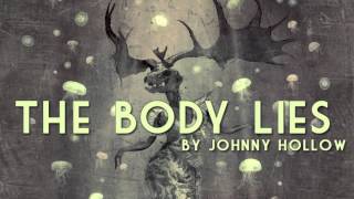 The Body Lies | Johnny Hollow