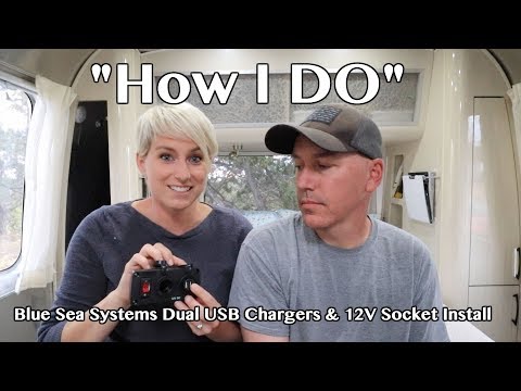 How To - "How I Do" - Blue Sea Systems  Dual USB Chargers & 12V Socket Install