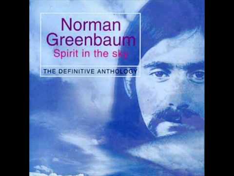 Spirit in the Sky - Norman Greenbaum