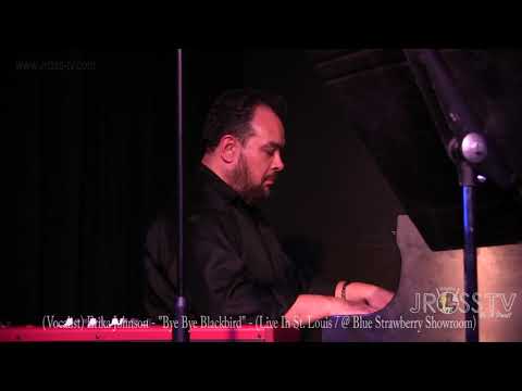 James Ross @ (Vocalist) Erika Johnson - "Bye Bye Blackbird" - www.Jross-tv.com (st. Louis)