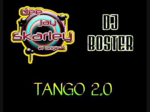 Dj Skarley & Dj Boster - Tango 2.0 (Org Rmx) Pesadote Mix