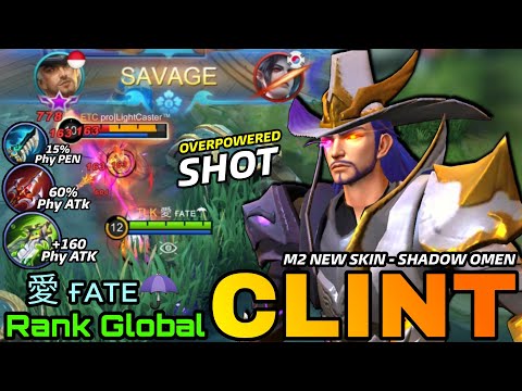 SAVAGE!! High Physical DMG Clint Shadow Omen New M2 Skin Gameplay - Top Global Clint  愛 ғᴀᴛᴇ☂ - MLBB