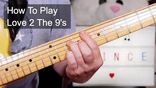 &#39;Love 2 The 9&#39;s&#39; Prince Guitar Lesson