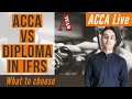 ACCA or Diploma in IFRS | What to choose | #ACCAlive | 2020