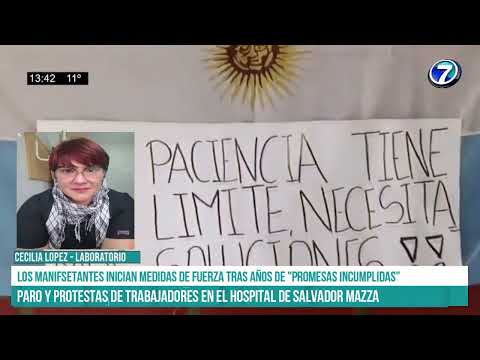 SALTA - Paro y protestas de trabajadores en el Hospital de Salvador Mazza #canal7salta