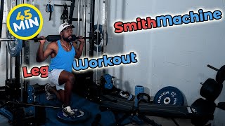 45 MIN Smith Machine LEG WORKOUT | HOME GYM | Calves , Quads, Hamstring & Glutes