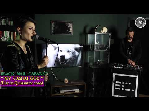 Black Nail Cabaret - My Casual God (Live for Gothicat Festival #1)