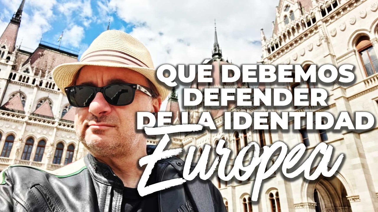 🟡 Qué debemos defender de la identidad europea