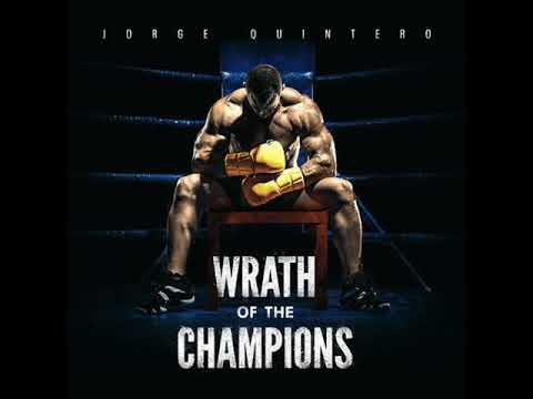 Jorge Quintero - Wrath of the Champions - Extended