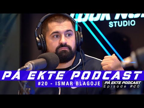 PÅ EKTE Podcast Episode #20 - Ismar Blagoje