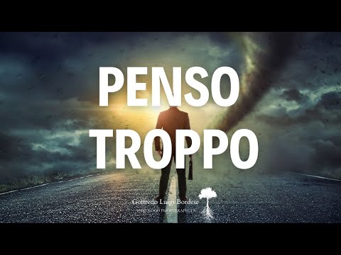 OVERTHINKING, come smettere di PENSARE TROPPO