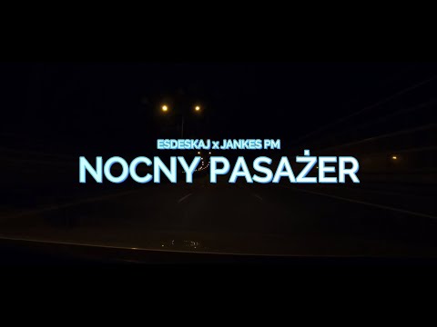 eSdeSkaj x Jankes PM - NOCNY PASAŻER (Timelapse Video)