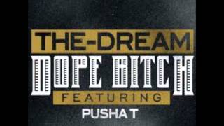 The Dream ft. Pusha T - Dope Bitch