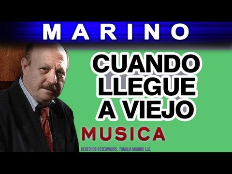 Marino - Cuando Llegue A Viejo (musica)