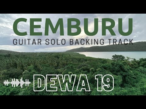 CEMBURU - DEWA 19 GUITAR SOLO BACKING TRACK