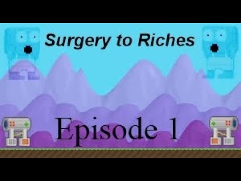 Surgery to Riches part 1! Tips and Tricks for Surgery
