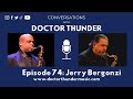 Jerry Bergonzi: Conversations with Doctor Thunder (Ep. 74)