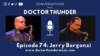 Jerry Bergonzi: Conversations with Doctor Thunder (Ep. 74)