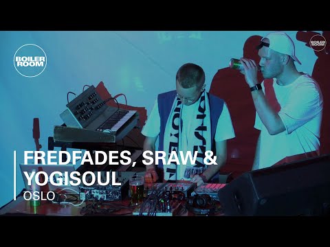 Fredfades, Sraw & Yogisoul Boiler Room Oslo Live Set