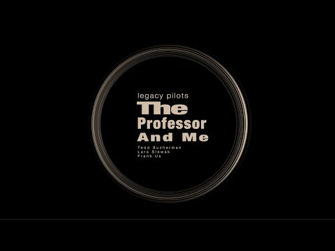 LEGACY PILOTS - The Professor and Me (official video)