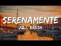 Juli, Bresh - Serenamente (Testo/Lyrics)