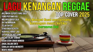 Download lagu AKU MASIH SEPERTI YANG DULU - LAGU KENANGAN VERSI REGGAE 🌴 COVER NOSTALGIA TERBAIK BUAT SANTAI mp3