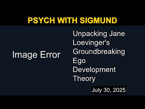 Unpacking Jane Loevinger's Groundbreaking Ego Development Theory | Psych with Sigmund