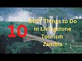 10 Best Things To Do In Livingstone Tourism Zambia
