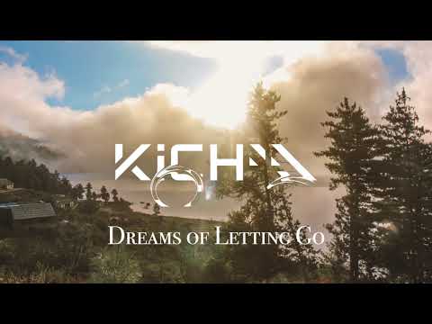 KICHAA - Dreams of Letting Go