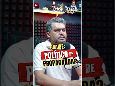 BRAIDE SÓ É PROPAGANDA? 😳 PRÉ-CANDIDATO DO PSOL DIZ QUE SIM