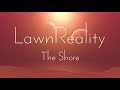 LawnReality - Original Music - The Shore