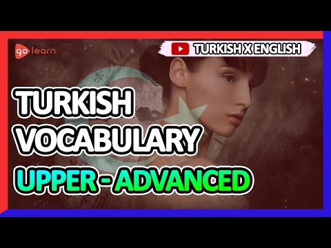 Learn Turkish |Part 16: Turkish Vocabulary Upper-advanced | Golearn