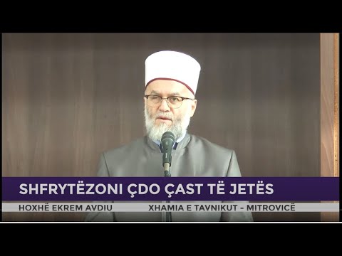 HUTBE | Shfrytëzoni çdo çast të jetës - Ekrem Avdiu