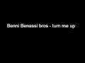 Benni Benassi bros - turn me up 