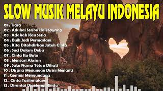 Download lagu TIARA || Slow musik melayu indonesia -Lagu Malaysia Pengantar Tidur-Cover Lagu mp3