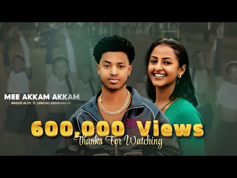 Masud Aliyi ft Lencho Abdishakur - Mee  Akkam Akkam (Official Music Video)