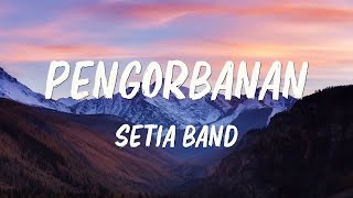 Download lagu Setia Band - Pengorbanan | Lirik Lagu mp3 Download lagu Setia Band - Pengorbanan | Lirik Lagu mp3