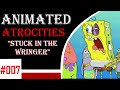 Animated Atrocities 007 Stuck In The Wringer Re Reviewed