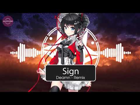 Nightcore Sign - Deamn (Remix) l AM Studio