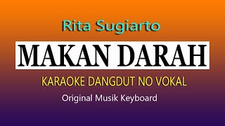 Download lagu MAKAN DARAH KARAOKE, RITA SUGIARTO mp3