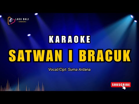 Karaoke Satwan I Bracuk - Suma Ardana | Lagu Bali Karaoke