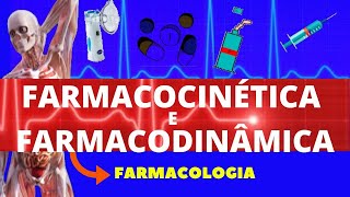 FARMACODINÂMICA E FARMACOCINÉTICA (ENSINO SUPERIOR) - FARMACOLOGIA (AULA COMPLETA)