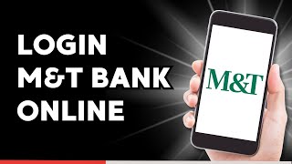 How to Login M&T Bank Online Account