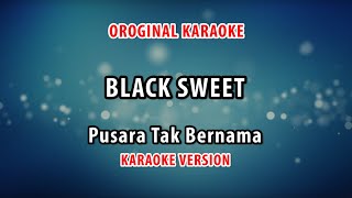 Download lagu ORIGINAL KARAOKE BLACK SWEET - PUSARA TAK BERNAMA mp3