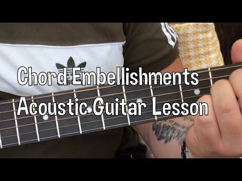 Sound Like A Pro With These Great Simple Chord Embellishments-Acoustic Guitar Lesson.
