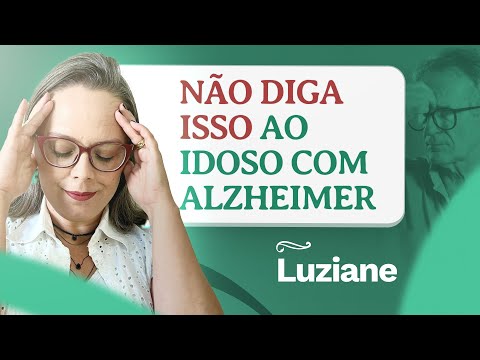 6 coisas que você NÃO DEVE FALAR para o idoso com Alzheimer