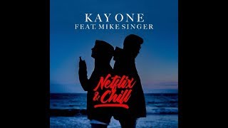 Mike Singer feat Kay One - Netflix and Chill (lyrics)